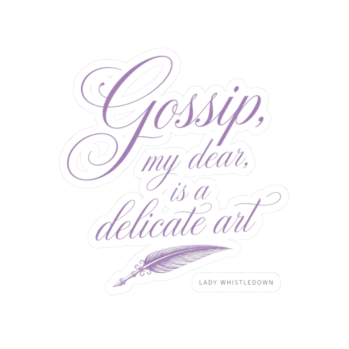 Bridgerton "Gossip, my dear, is a delicate art" Sticker - Official Stickers merchandise